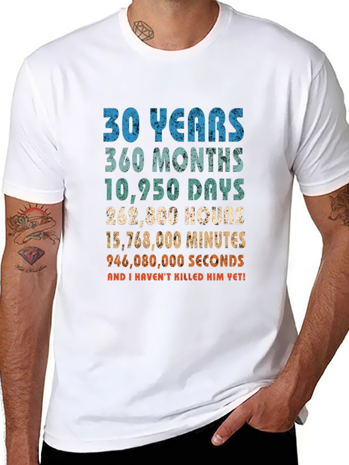30 Years Anniversary T-Shirt: Havent Killed Him Yet!