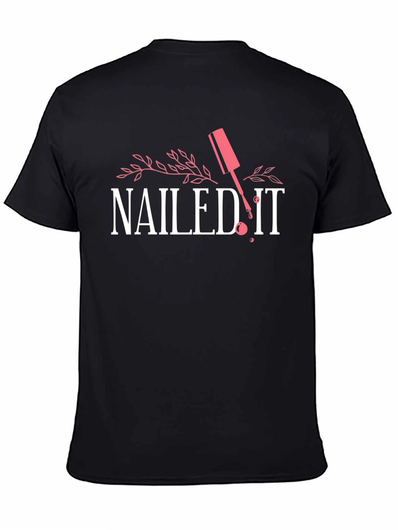 Nailed It T-Shirt - Funny Nail Polish Design