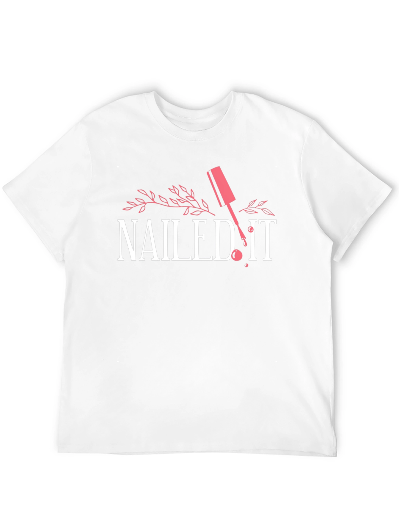 Nailed It T-Shirt - Funny Nail Polish Design