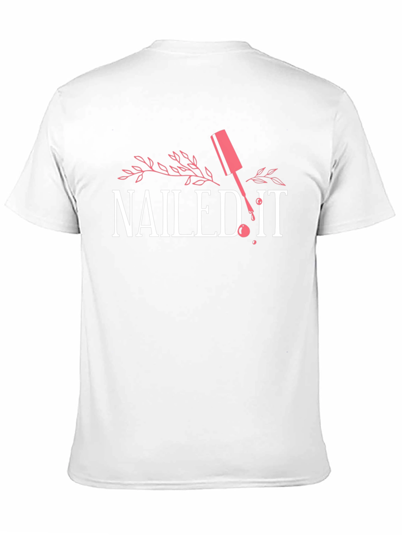 Nailed It T-Shirt - Funny Nail Polish Design