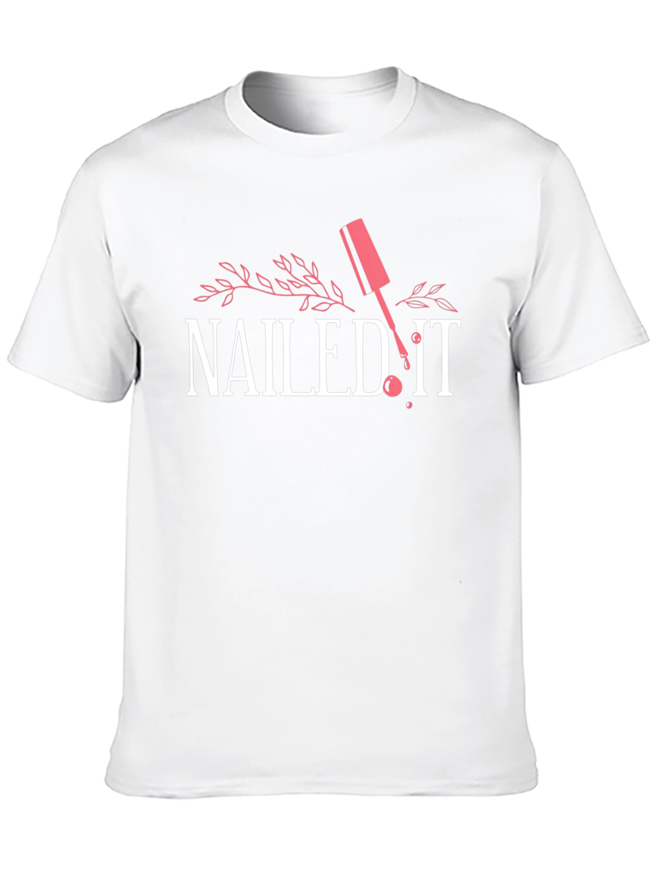 Nailed It T-Shirt - Funny Nail Polish Design
