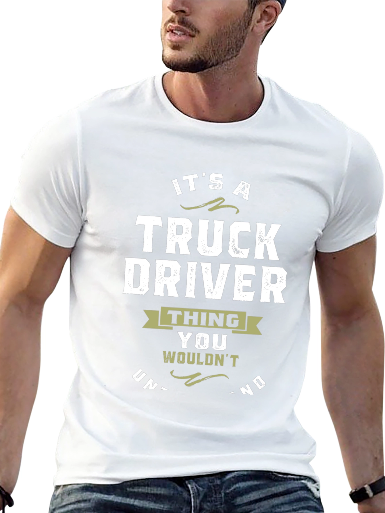 Truck Driver T-Shirt: Its a Thing You Wouldnt Understand!