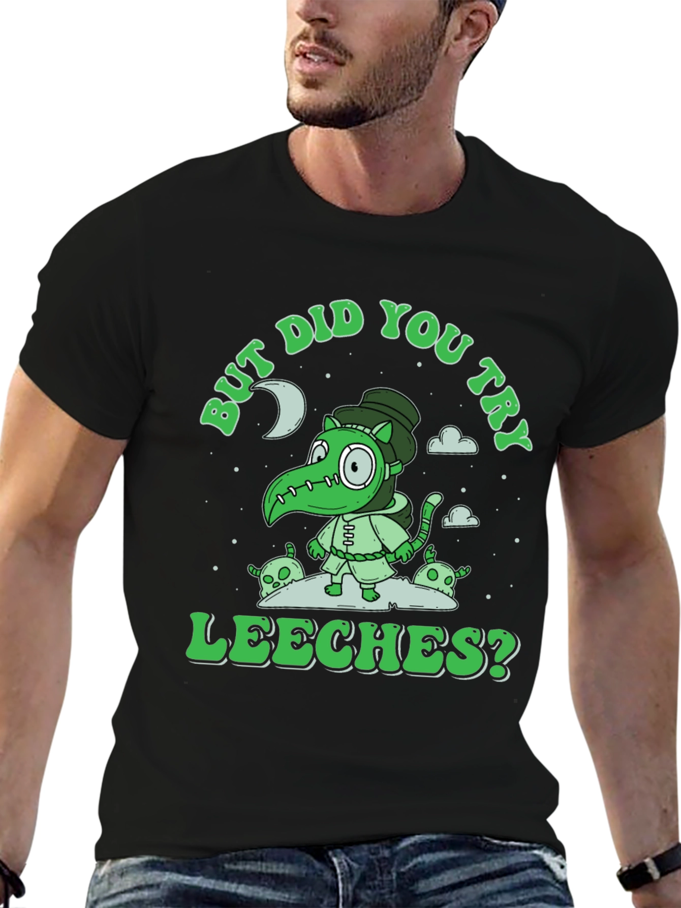 But Did You Try Leeches? Graphic Tee