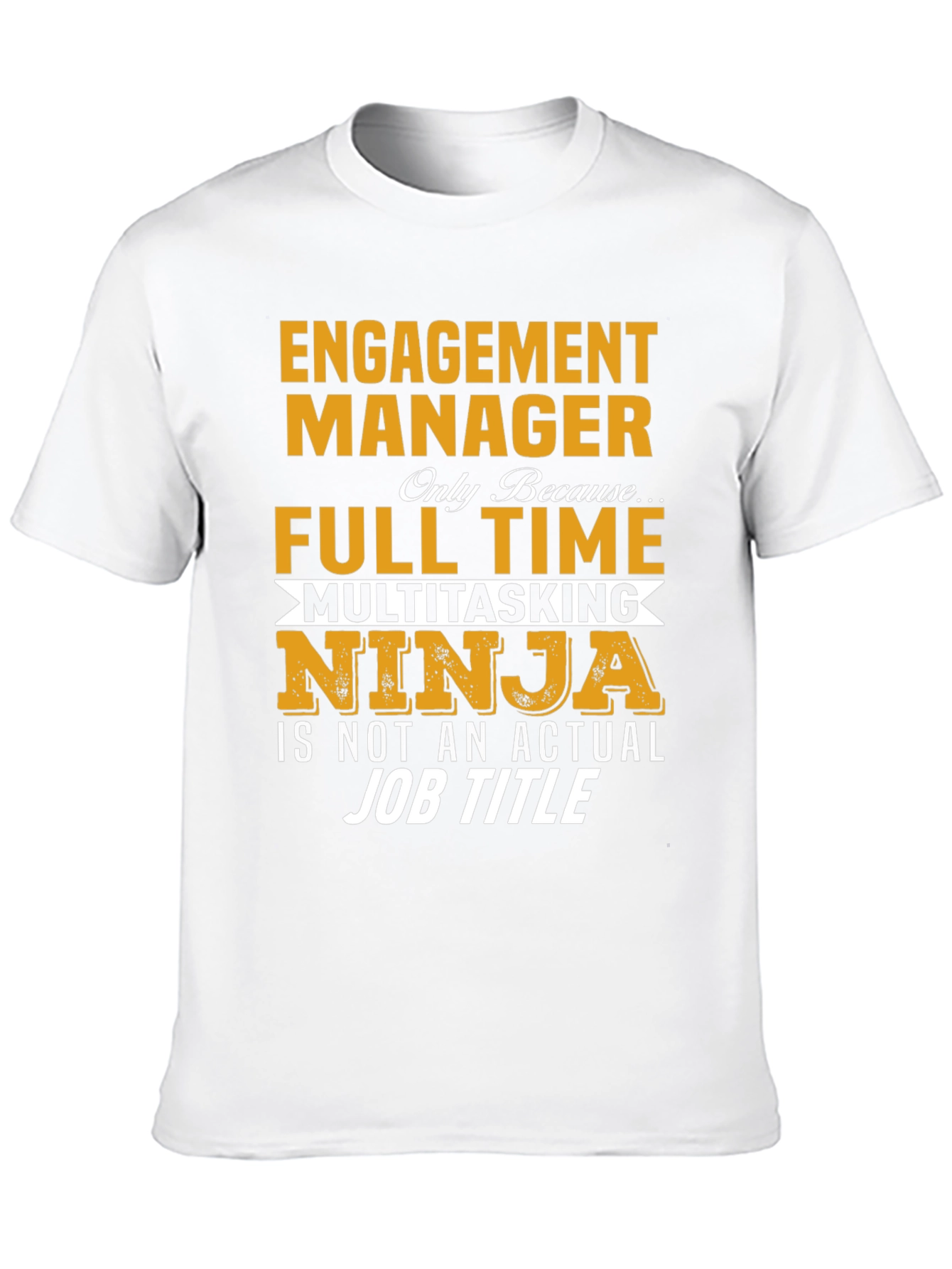 Engagement Manager Ninja Job Title Graphic Tee