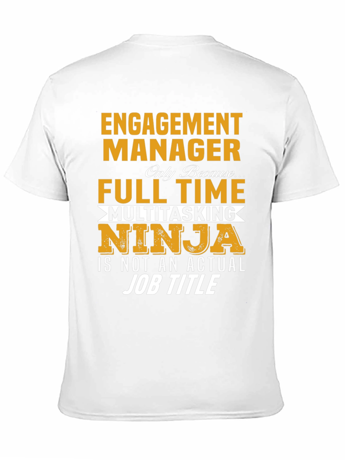 Engagement Manager Ninja Job Title Graphic Tee