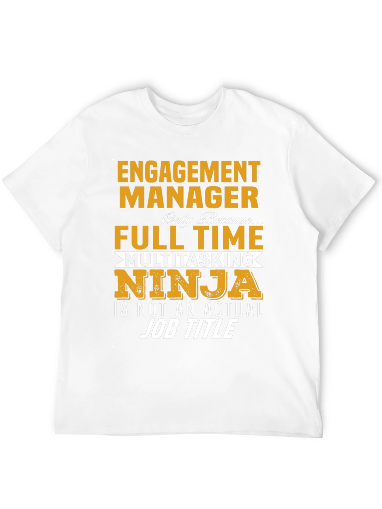 Engagement Manager Ninja Job Title Graphic Tee