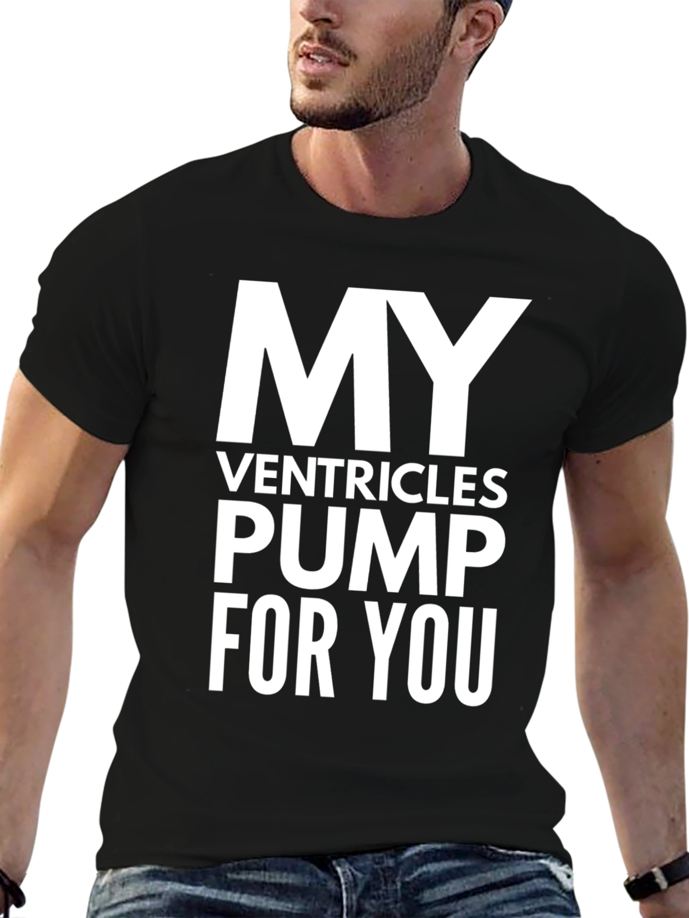 My Ventricles Pump For You T-Shirt