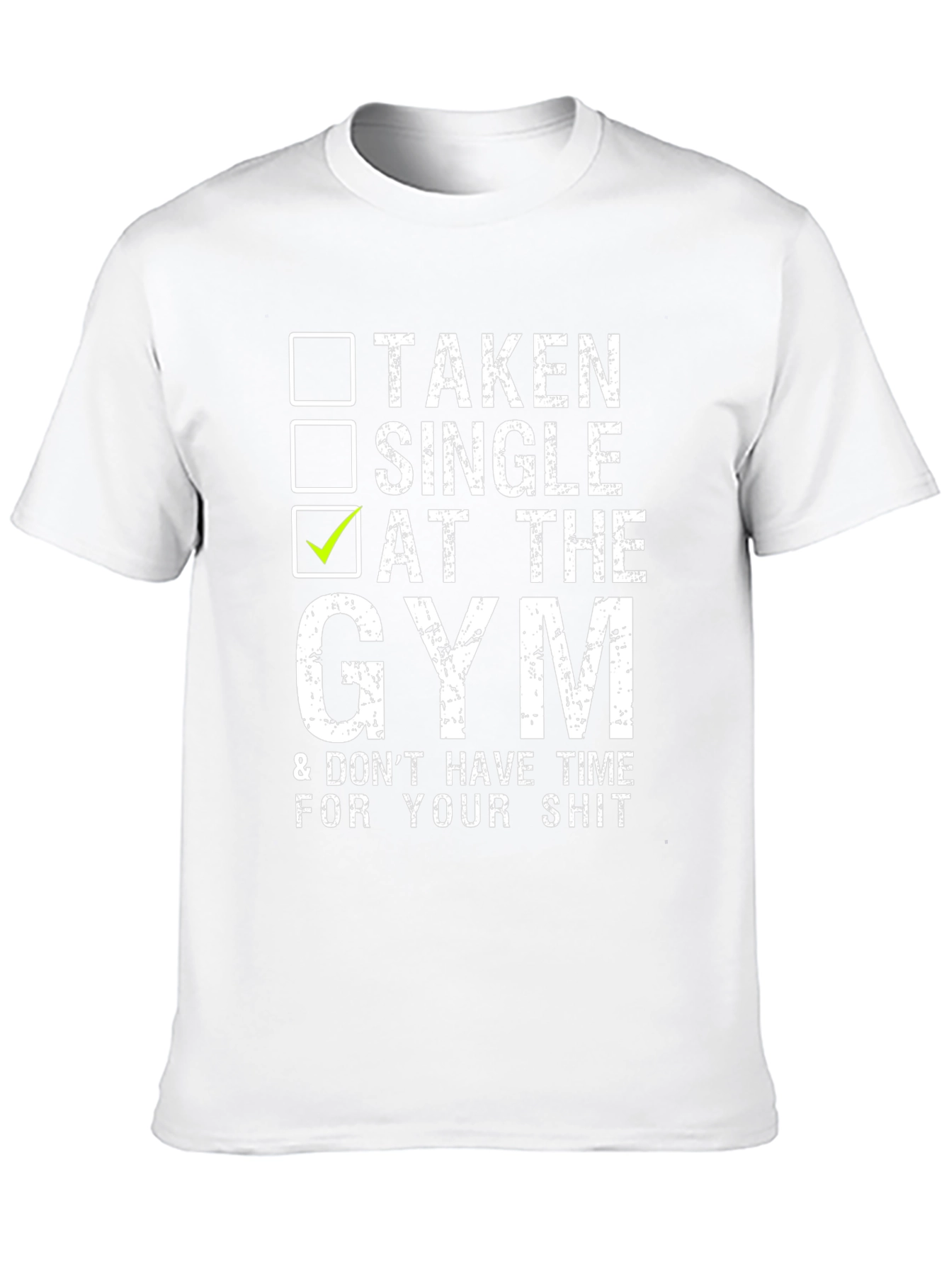 Gym Humor T-Shirt: Taken Single At The Gym