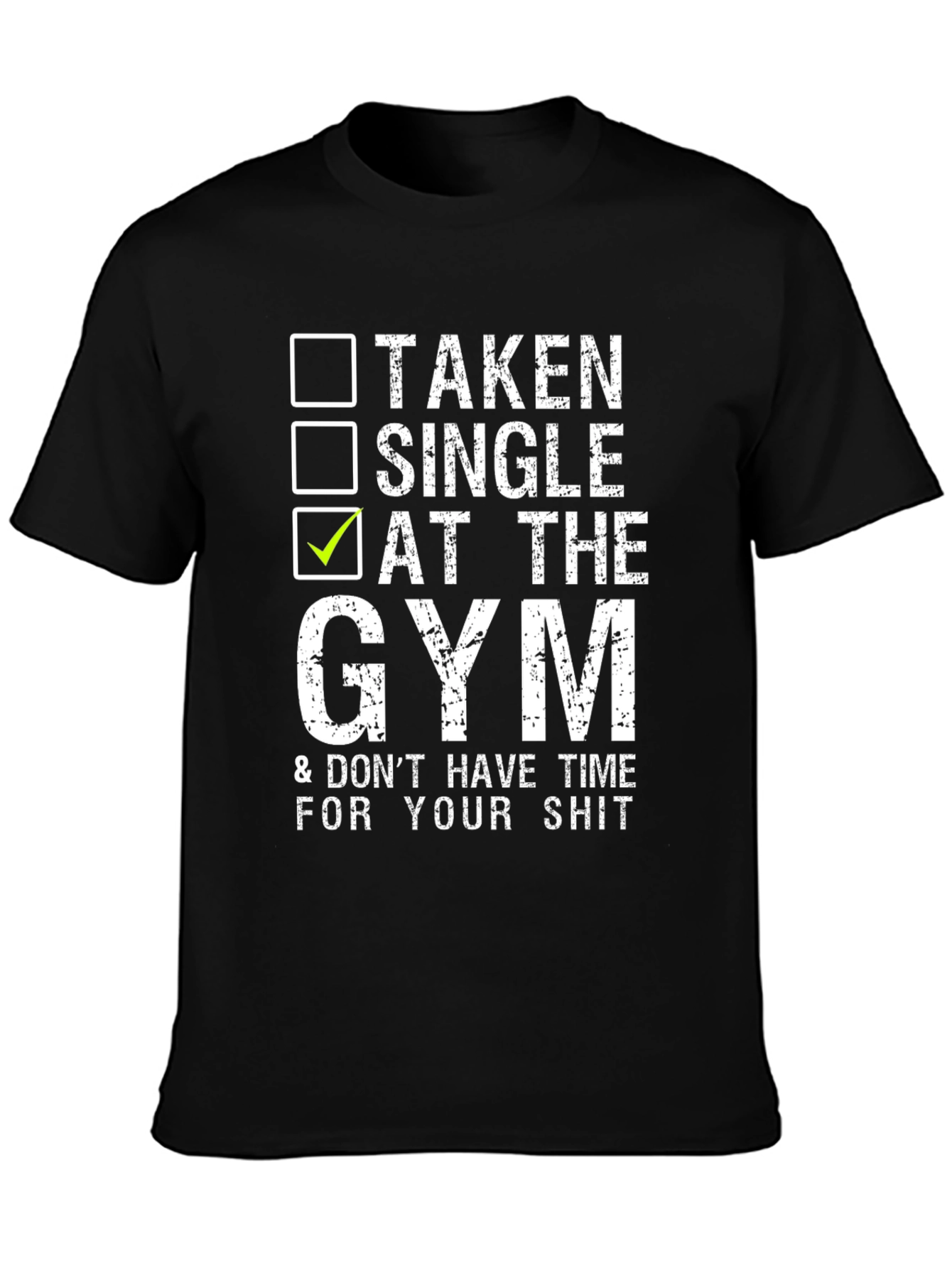 Gym Humor T-Shirt: Taken Single At The Gym