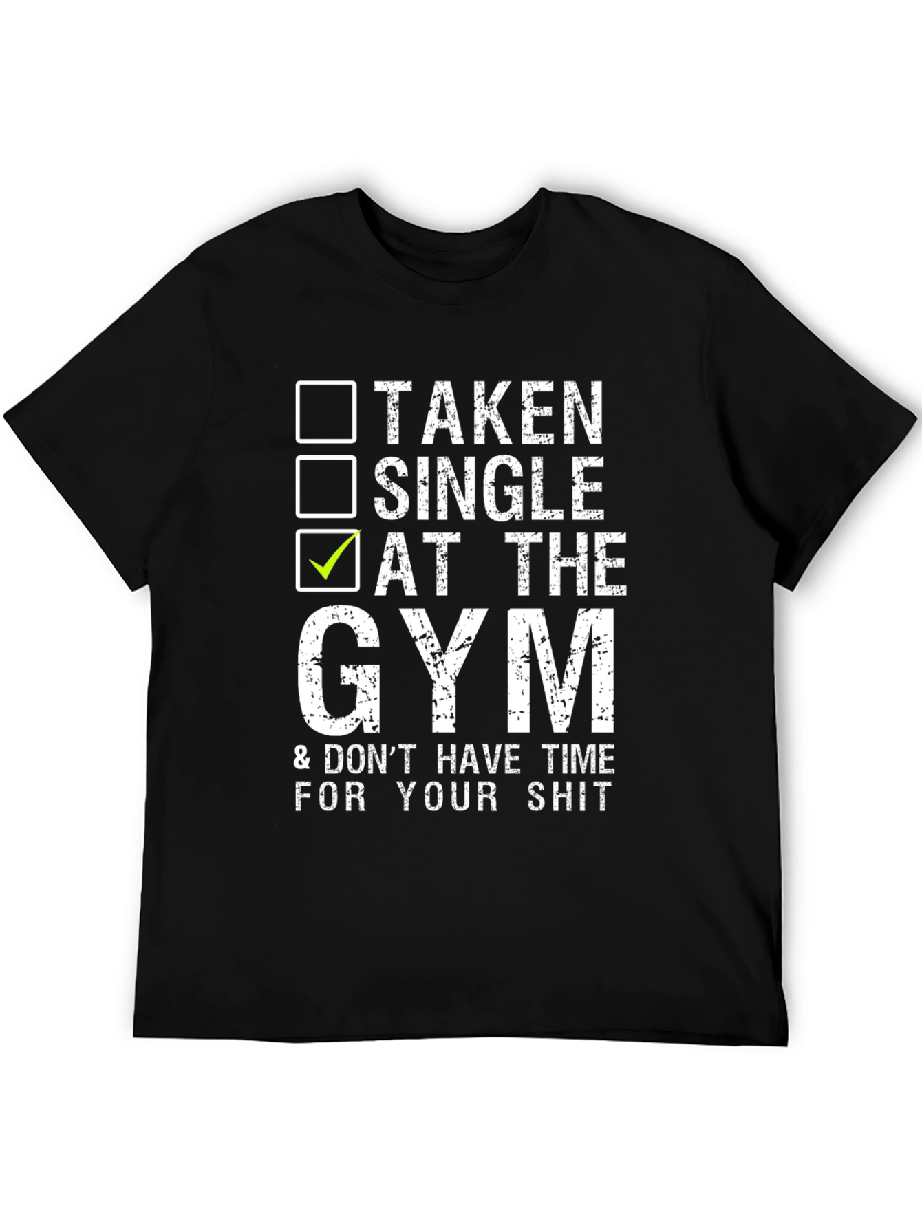 Gym Humor T-Shirt: Taken Single At The Gym