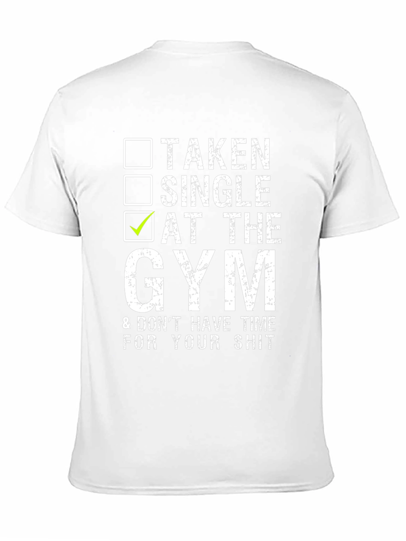 Gym Humor T-Shirt: Taken Single At The Gym