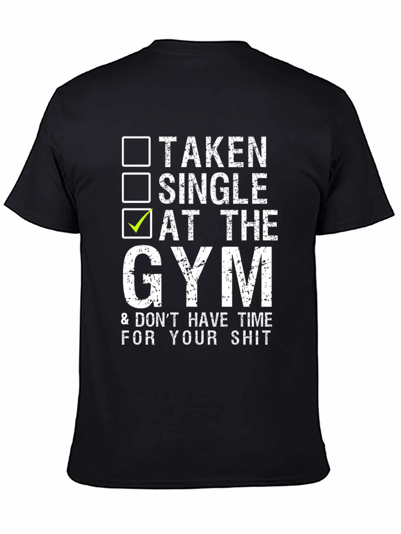 Gym Humor T-Shirt: Taken Single At The Gym
