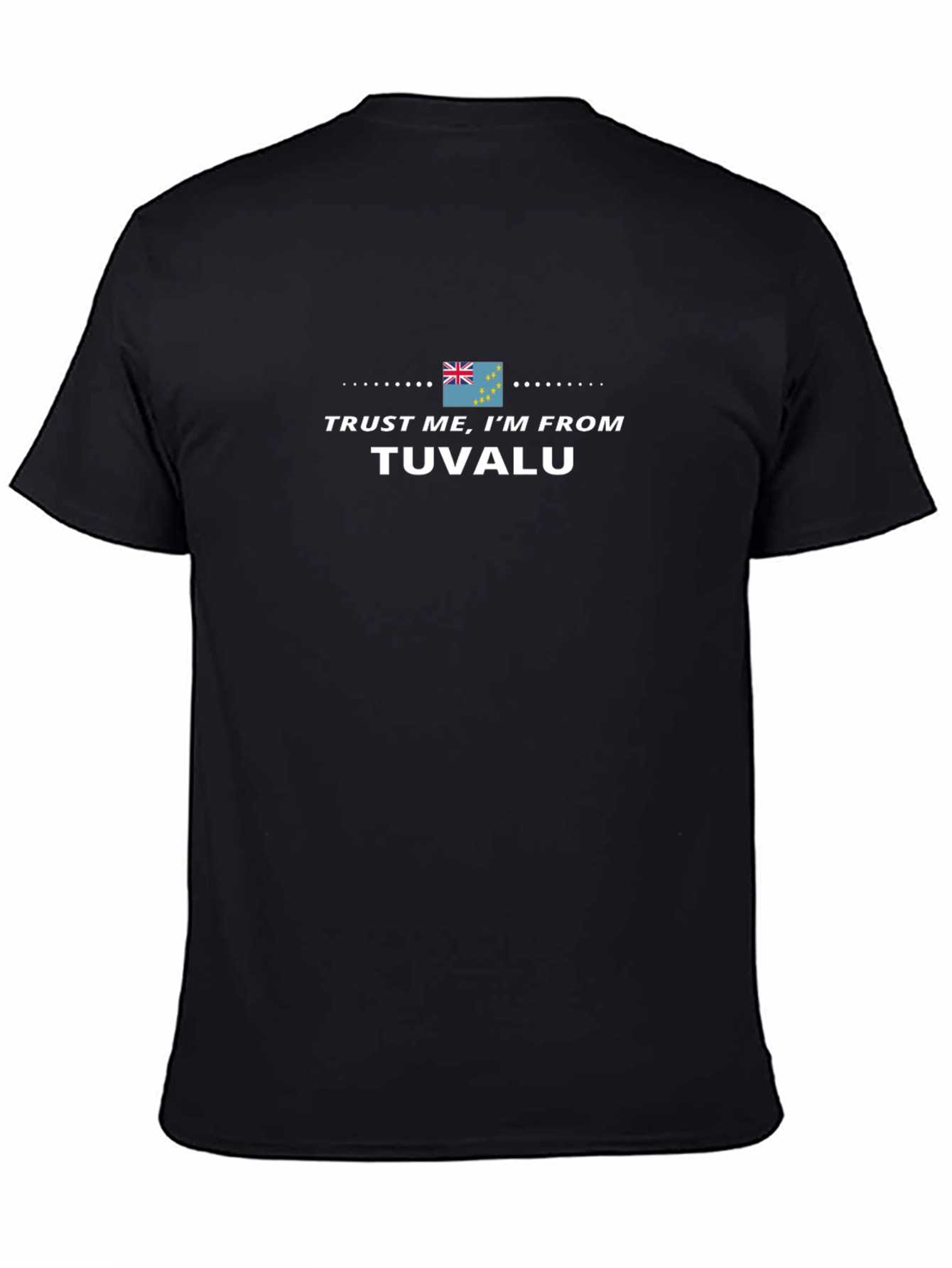 Trust Me Im From Tuvalu Black Graphic T-Shirt