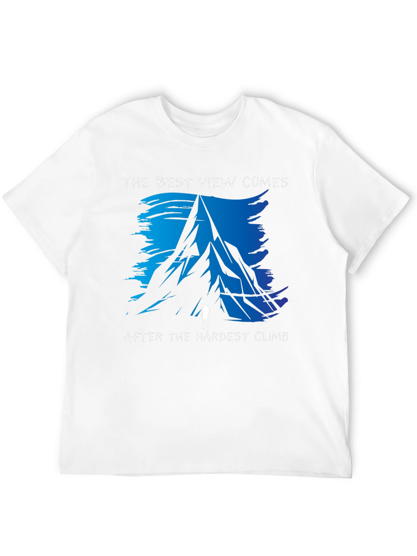 Climbing Mountain Graphic T-Shirt - Best View Hardest Climb