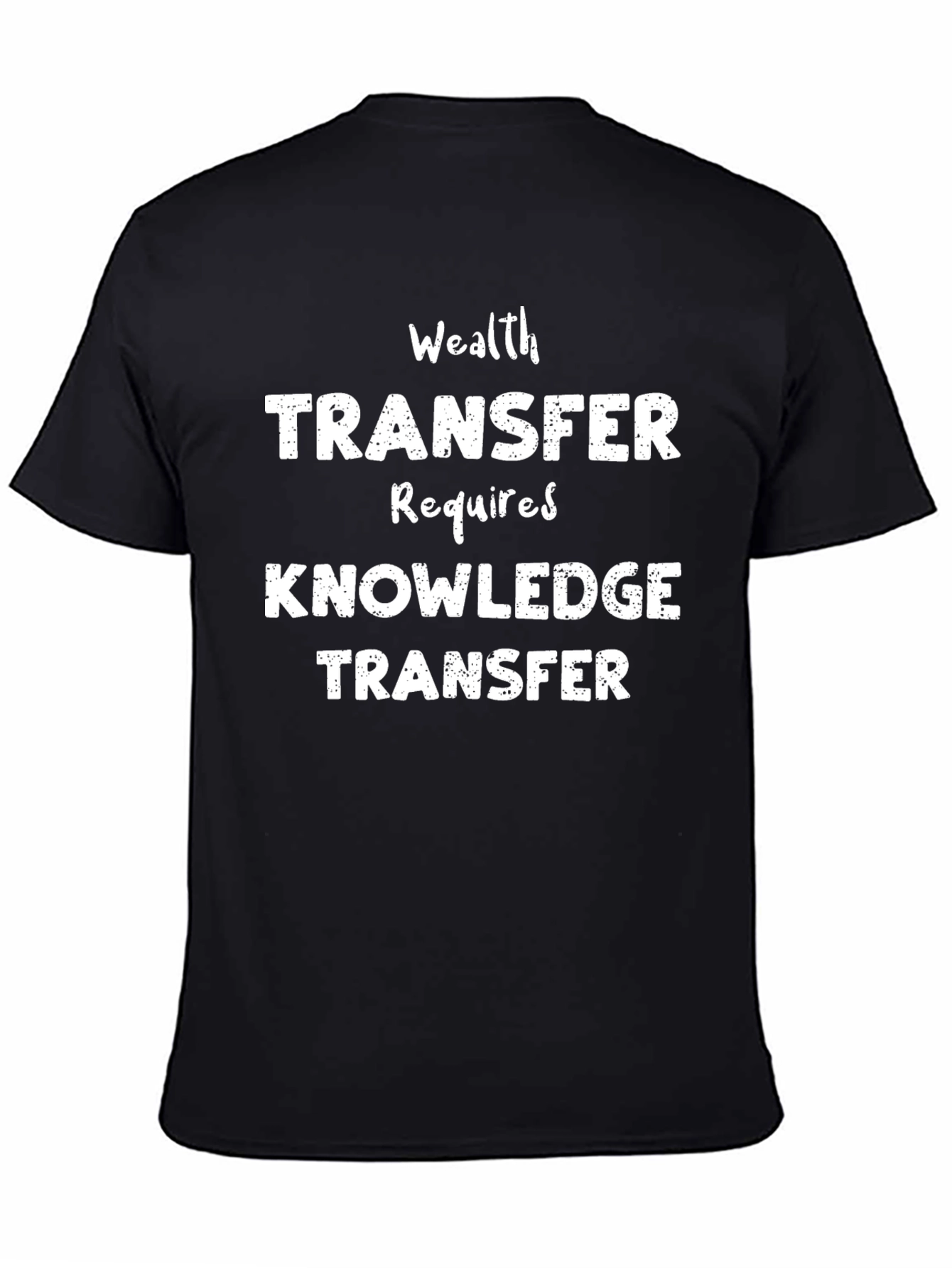Wealth Transfer Knowledge Transfer Black Tee
