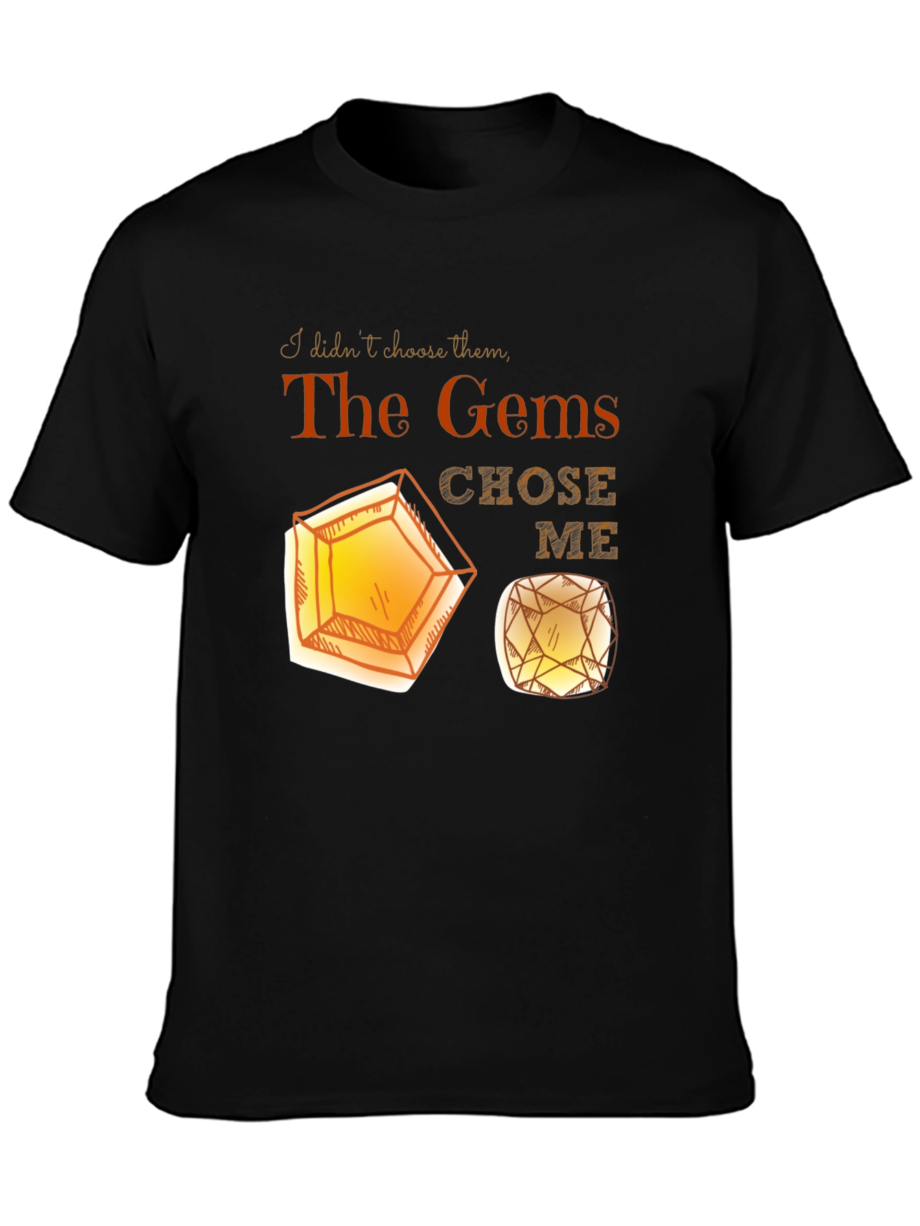 The Gems Chose Me Black Graphic T-Shirt