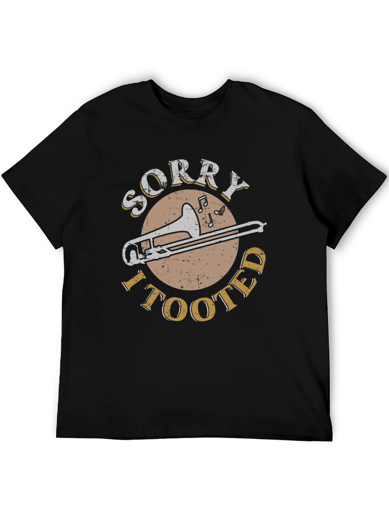 Sorry I Tooted Trombone T-Shirt Funny Musician Tee