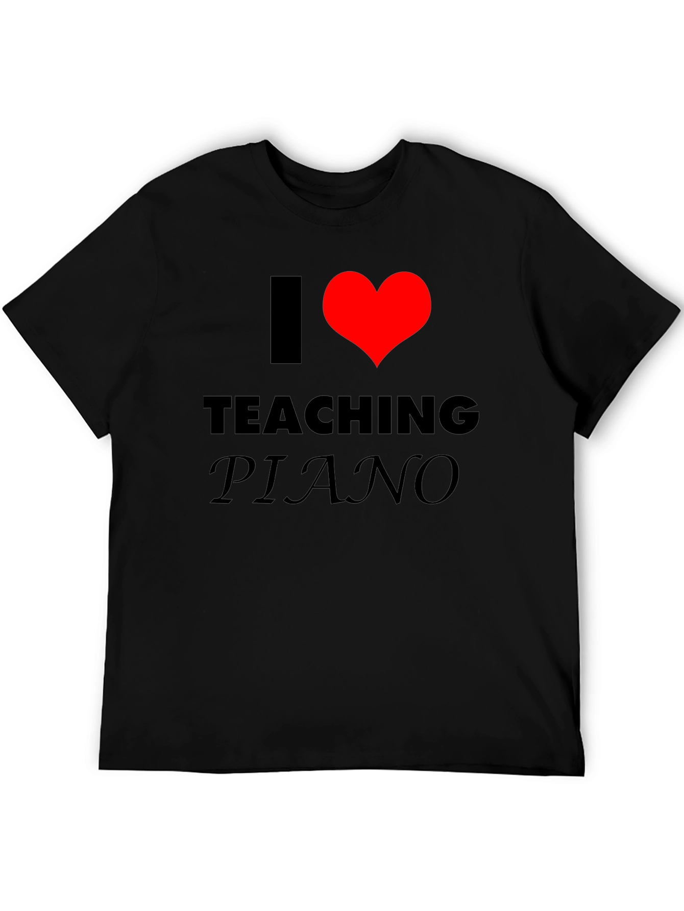I Love Teaching Piano T-Shirt - Music Teacher Gift