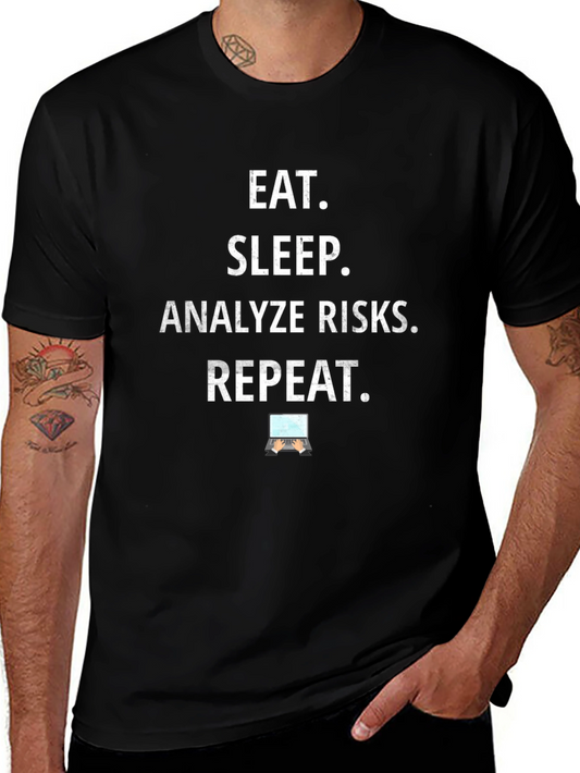 Eat Sleep Analyze Risks Repeat T-Shirt