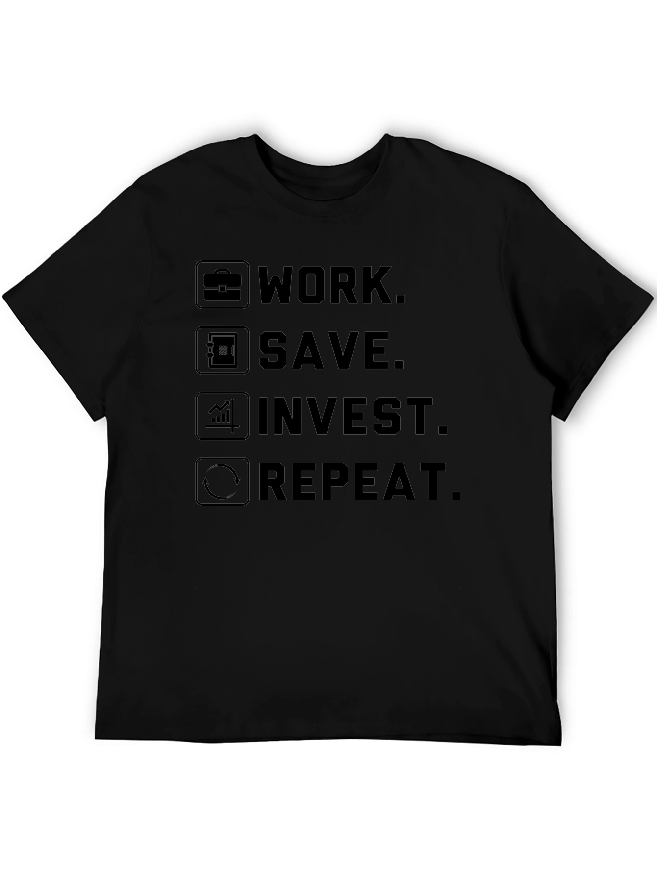 Work Save Invest Repeat T-Shirt