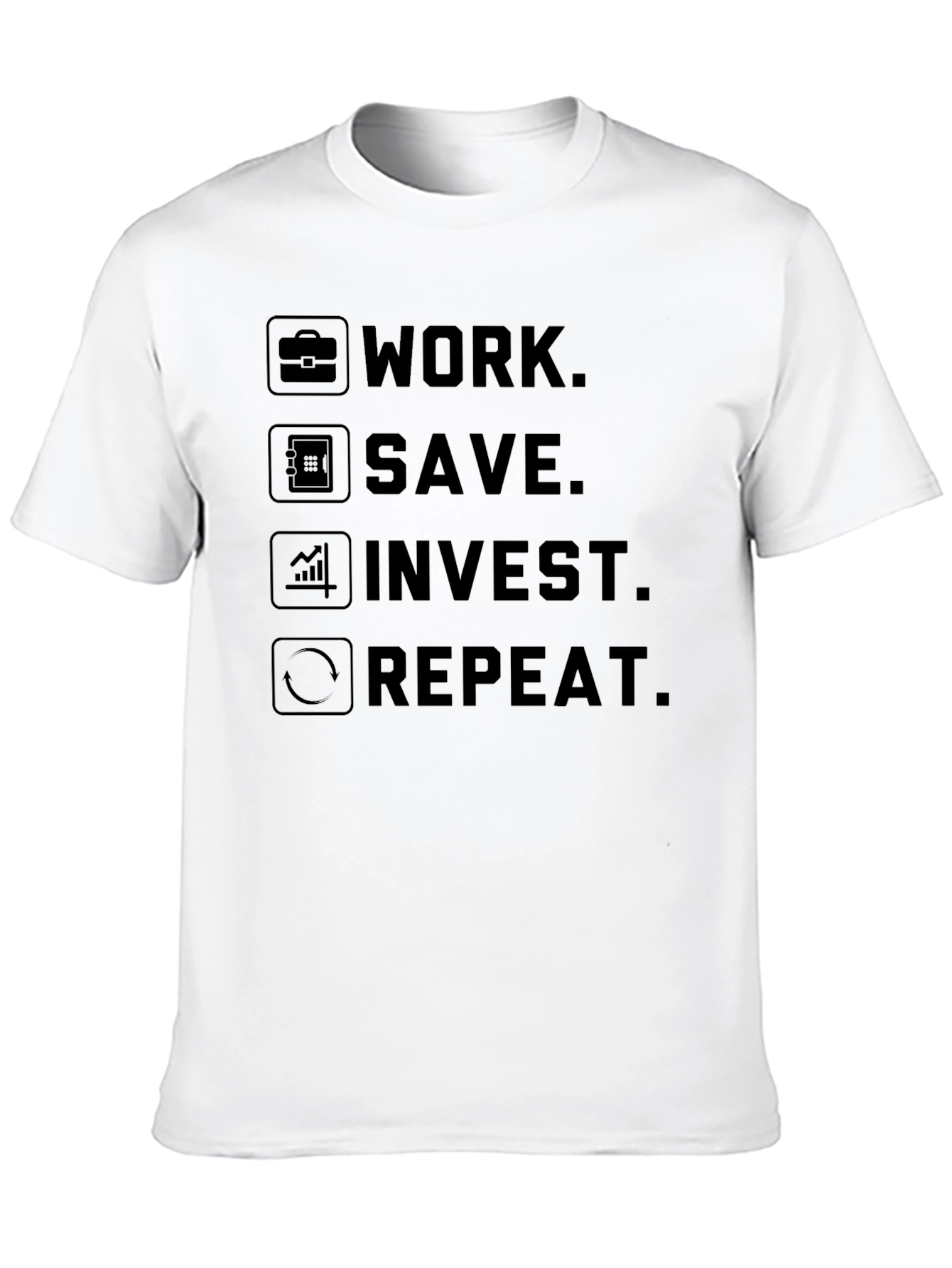 Work Save Invest Repeat T-Shirt