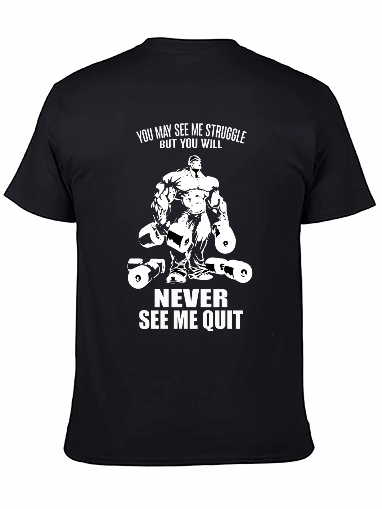 Motivational Gym T-Shirt: Never See Me Quit