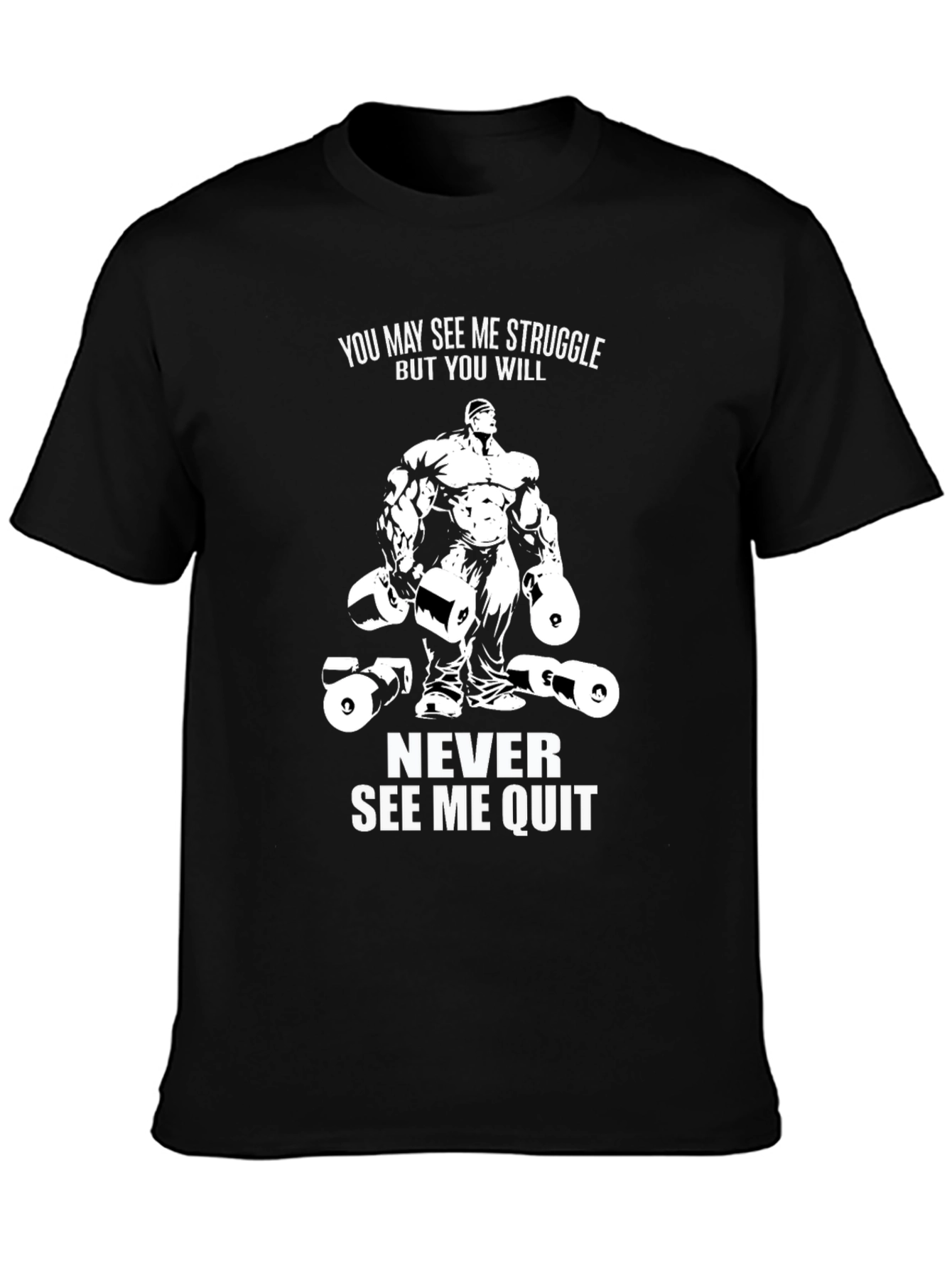 Motivational Gym T-Shirt: Never See Me Quit