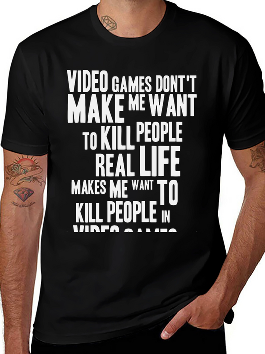 Funny Gamer T-Shirt - Real Life Kill People In Video Games