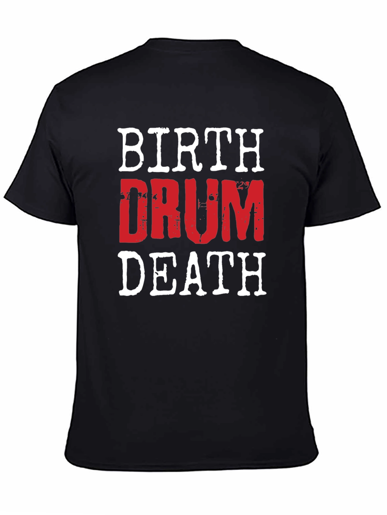 Birth Drum Death Graphic Tee - Rock Music Shirt