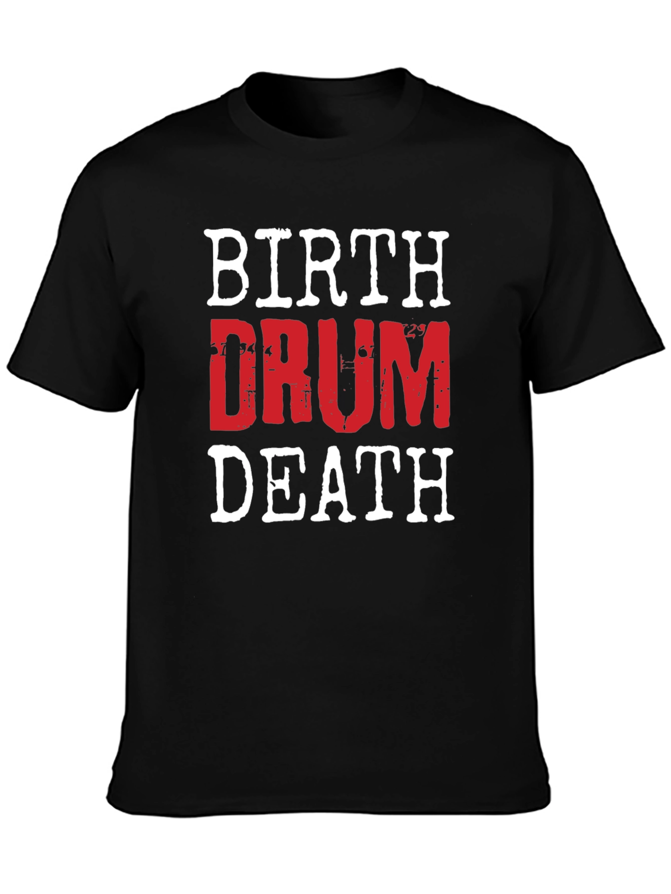 Birth Drum Death Graphic Tee - Rock Music Shirt