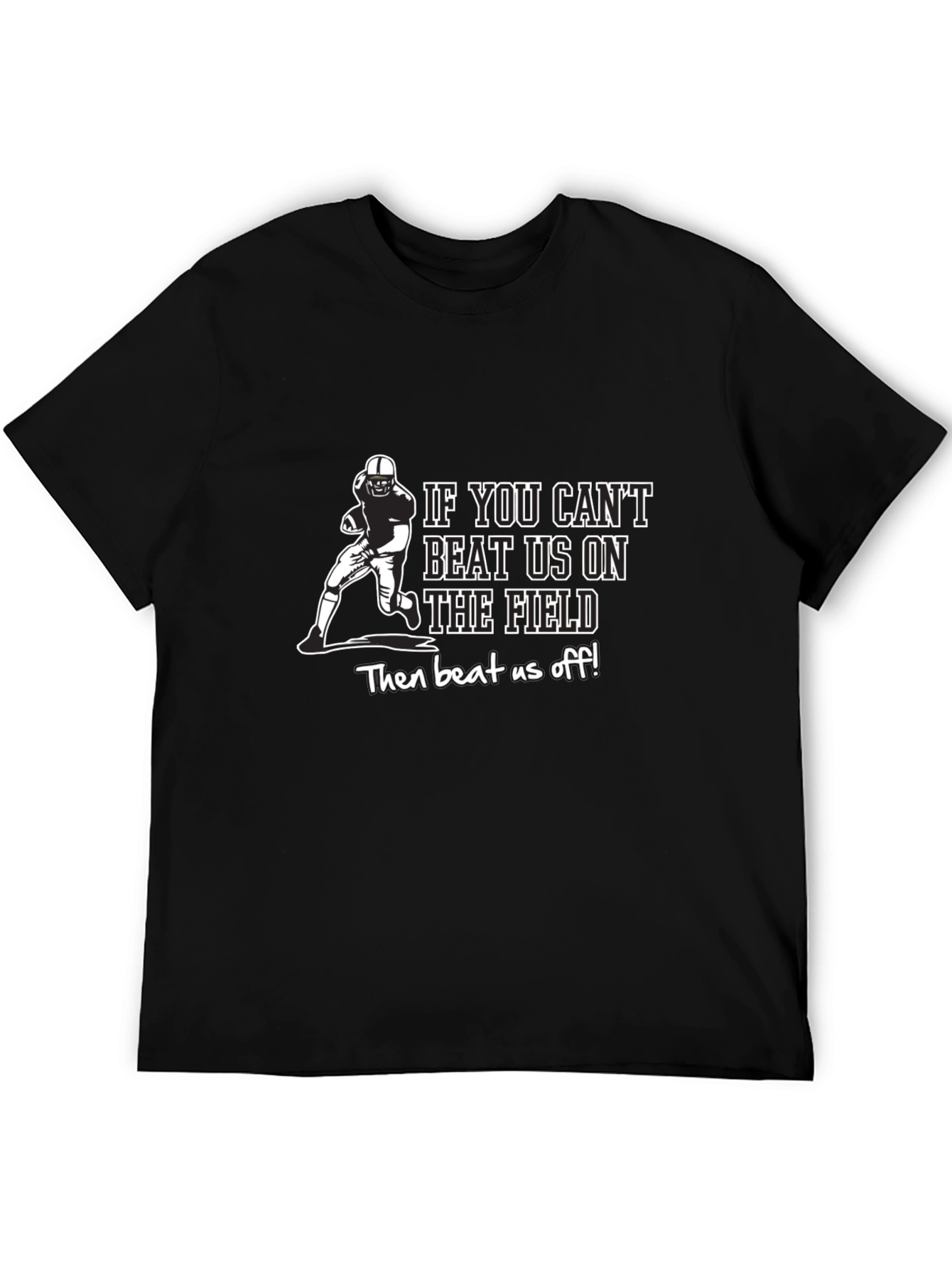Funny Football T-Shirt - Beat Us Off!