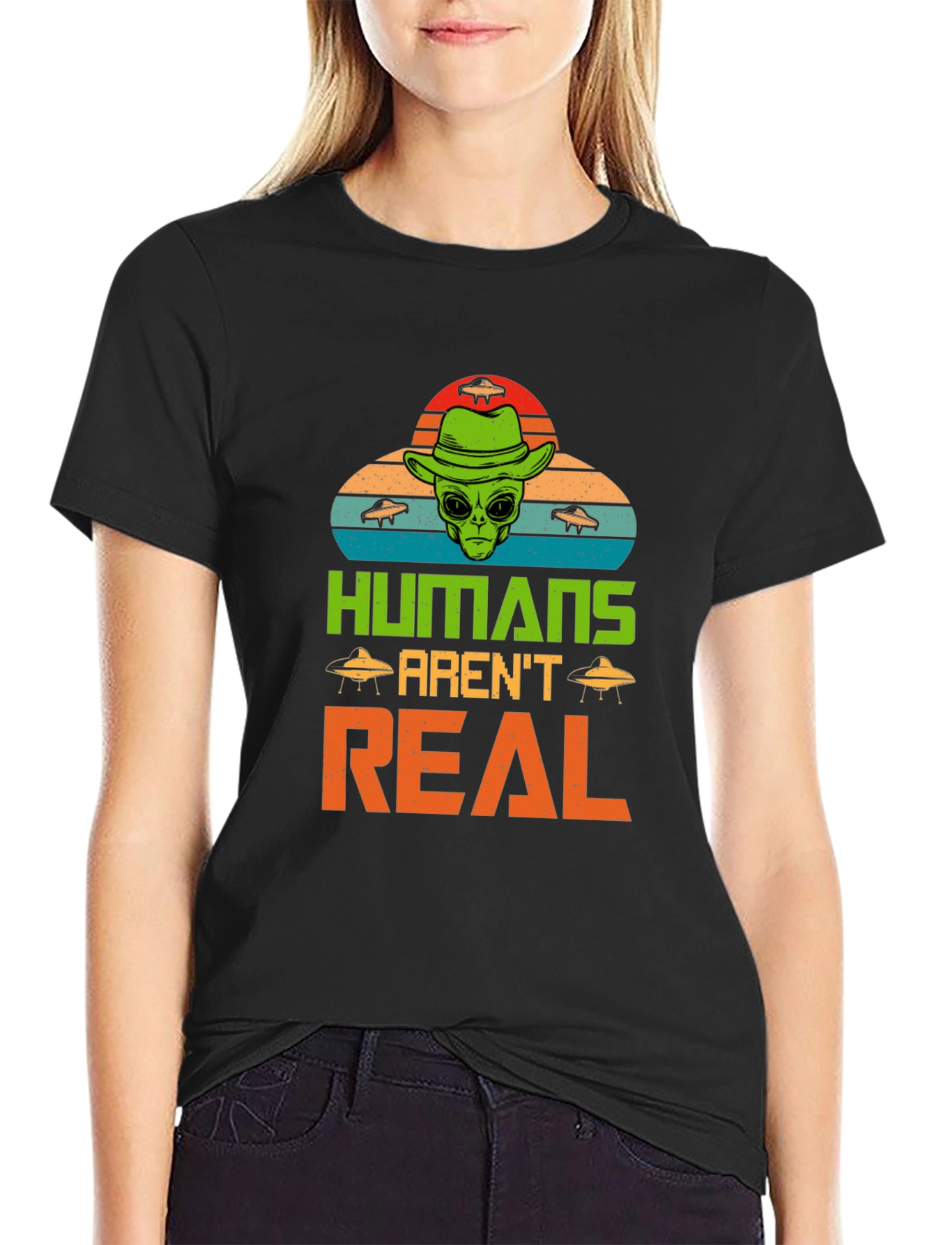 Humans Arent Real Alien Graphic T-Shirt