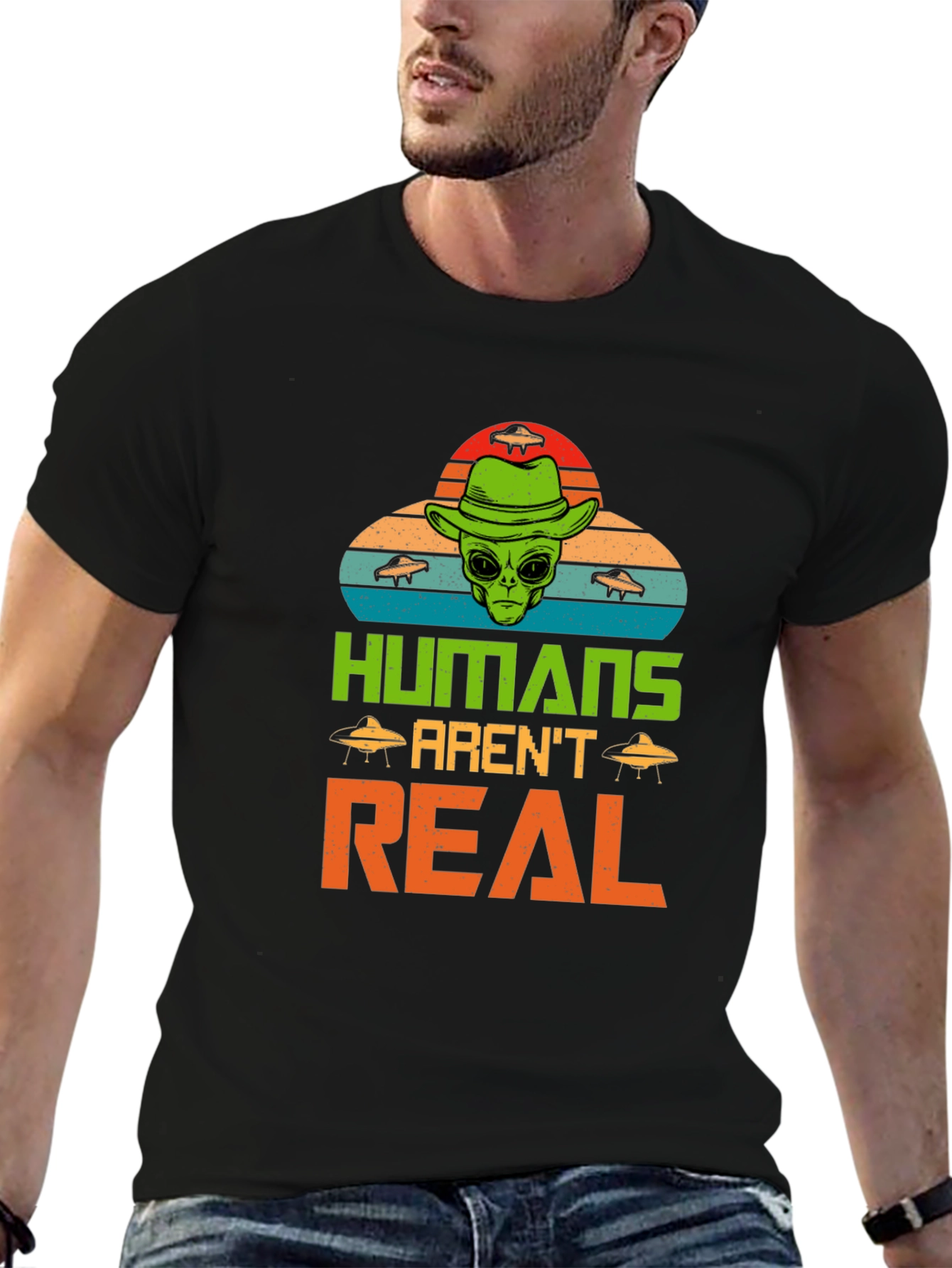 Humans Arent Real Alien Graphic T-Shirt