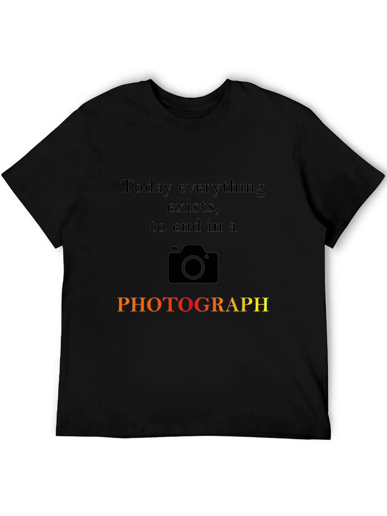 Photographers Quote Graphic T-Shirt