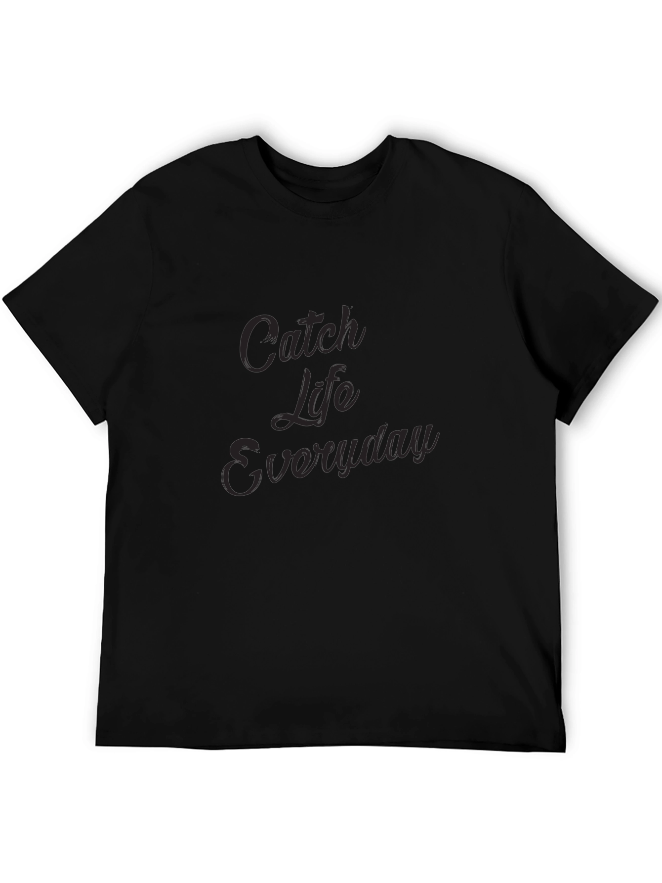 Catch Life Everyday Black T-Shirt