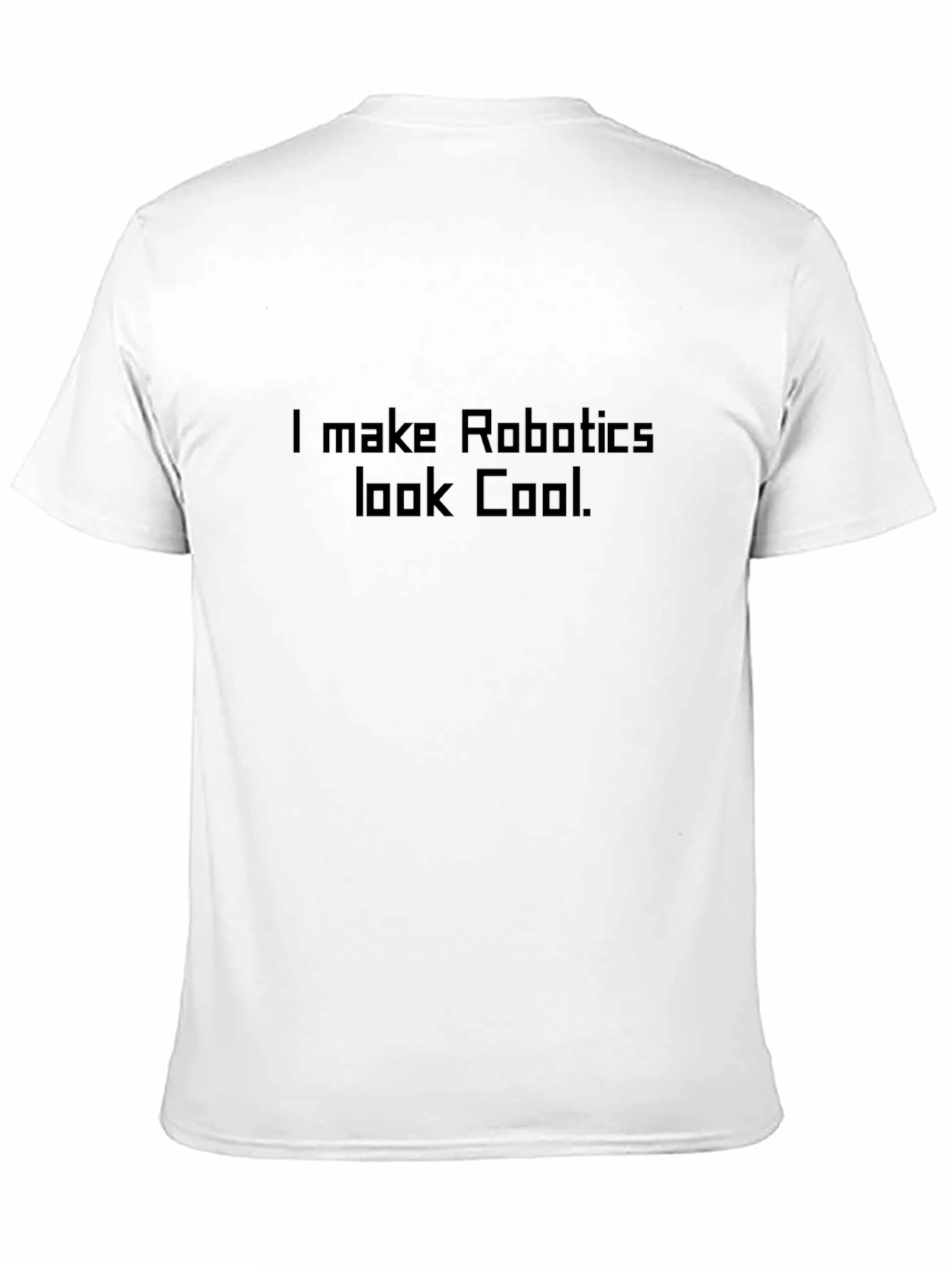 I Make Robotics Look Cool Graphic Tee - Black