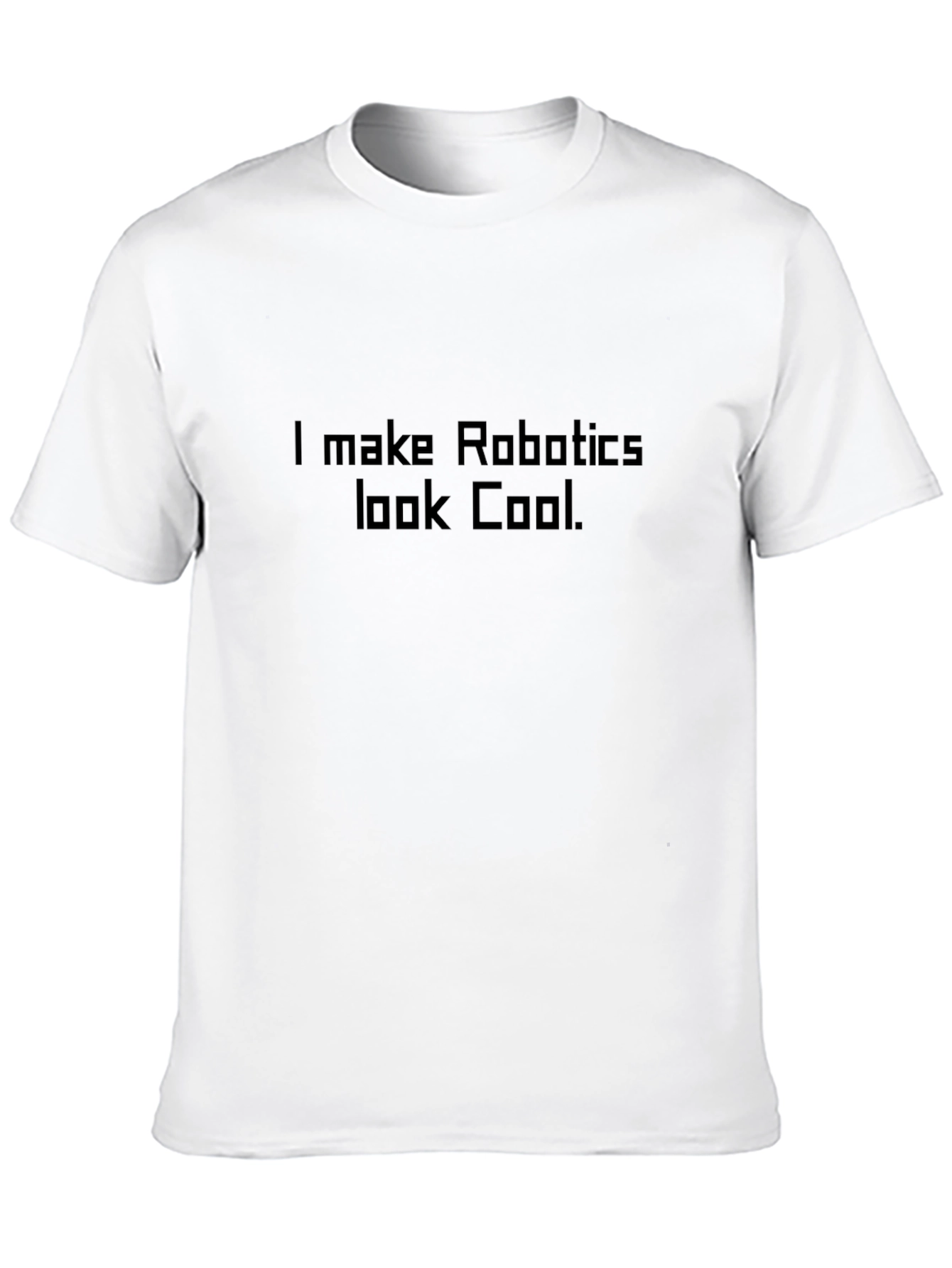 I Make Robotics Look Cool Graphic Tee - Black