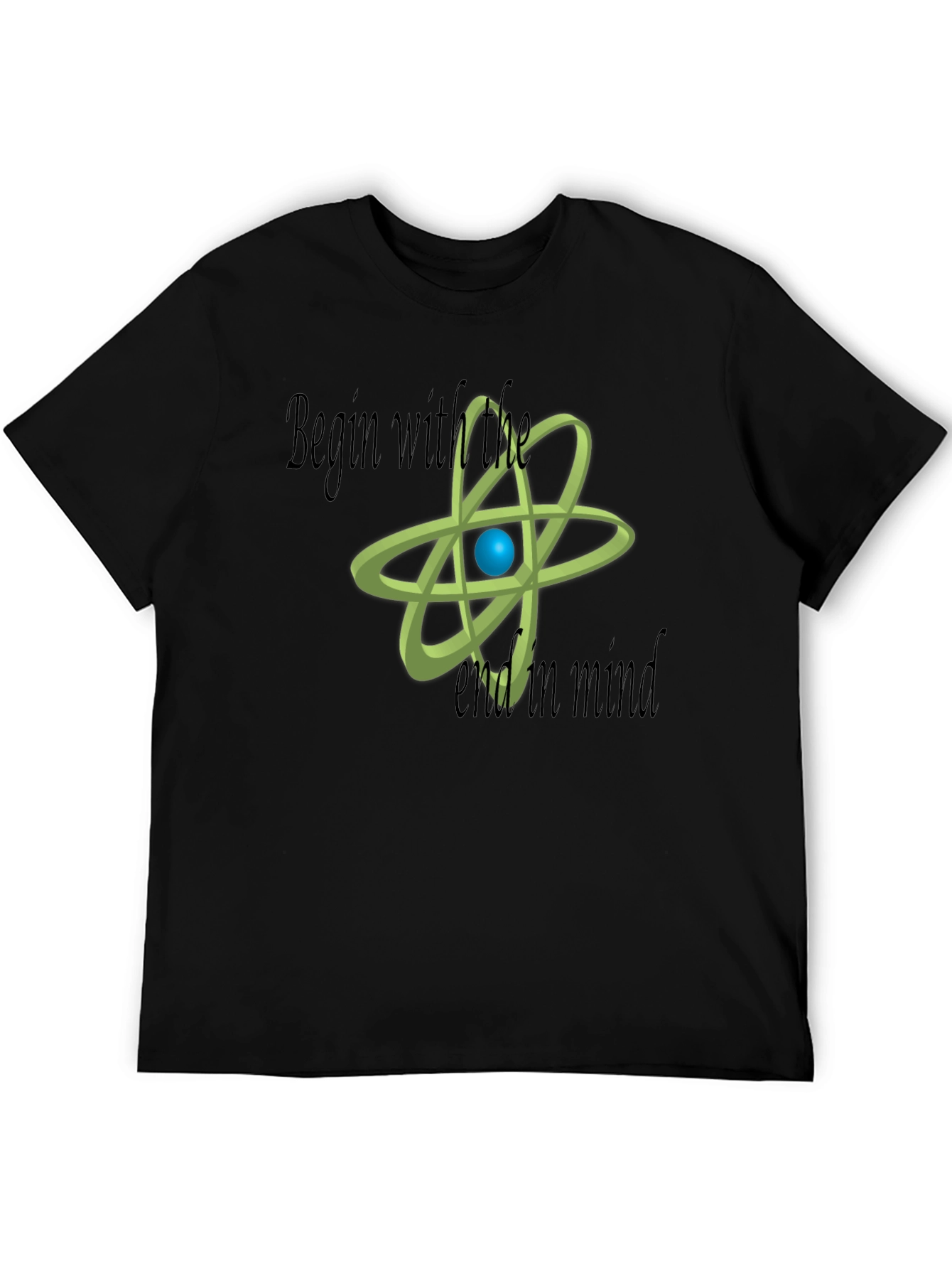 Begin With The End In Mind Science T-Shirt