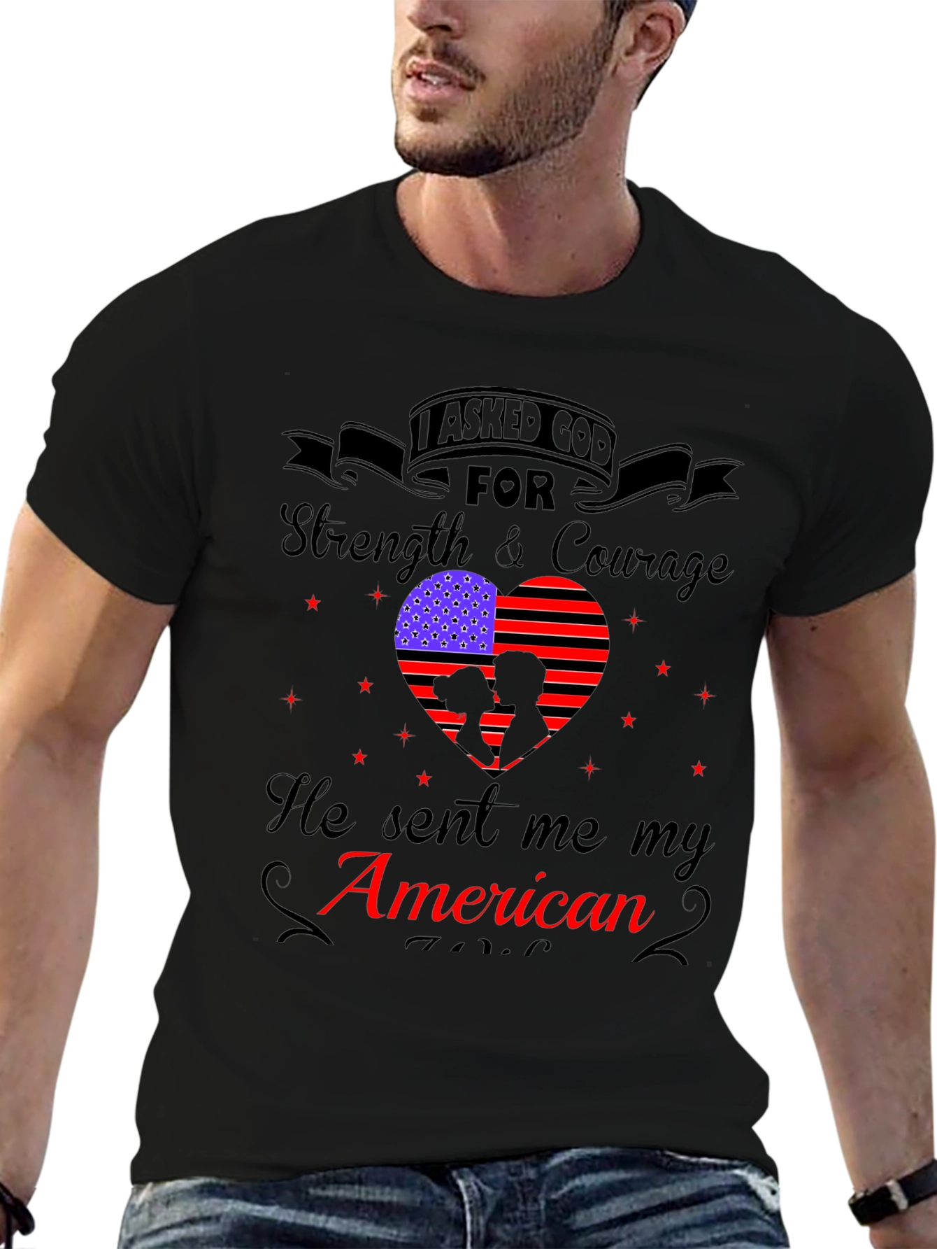 I Asked God For Strength American Patriotic T-Shirt