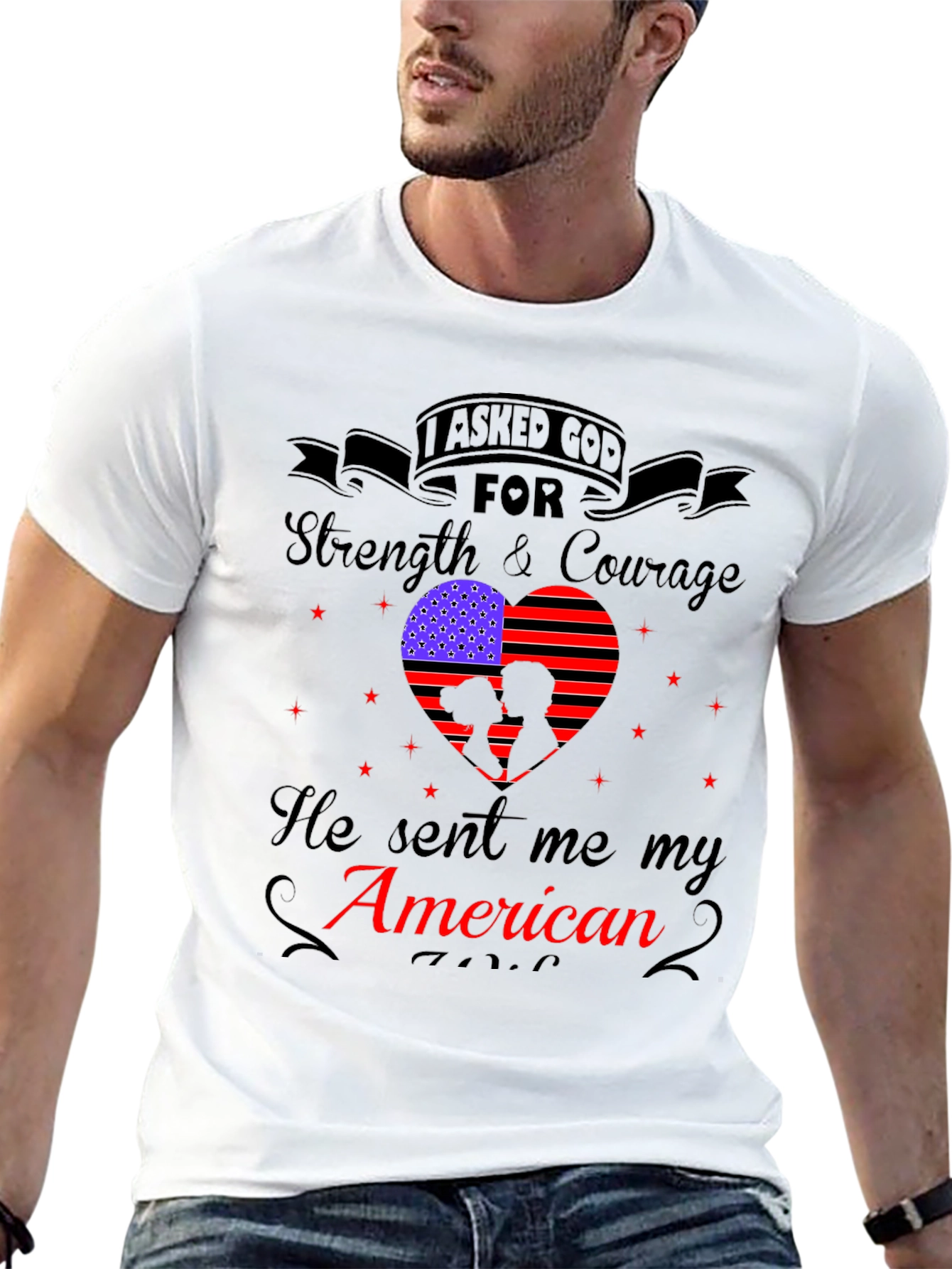 I Asked God For Strength American Patriotic T-Shirt