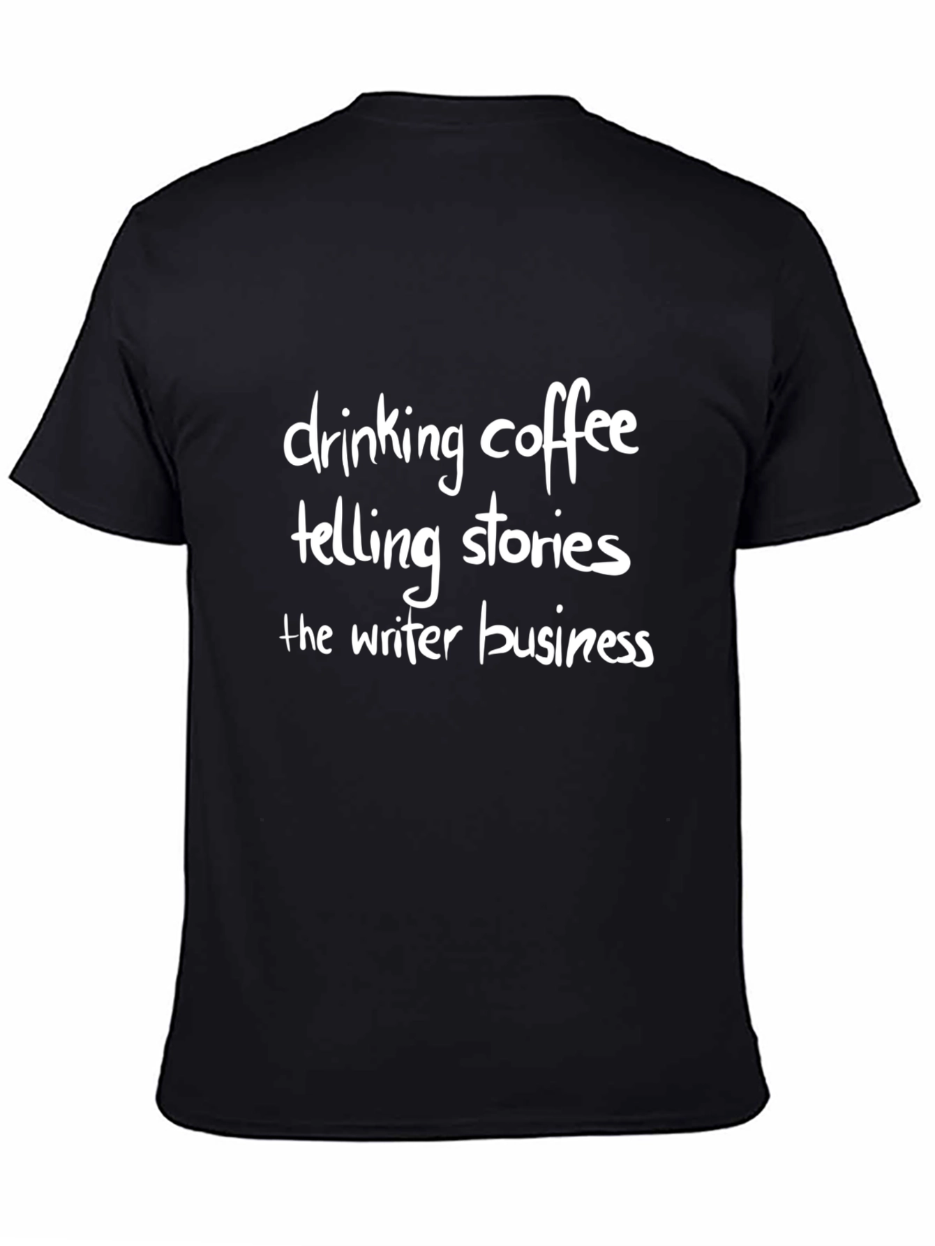 Writers Life T-Shirt: Coffee Stories Business