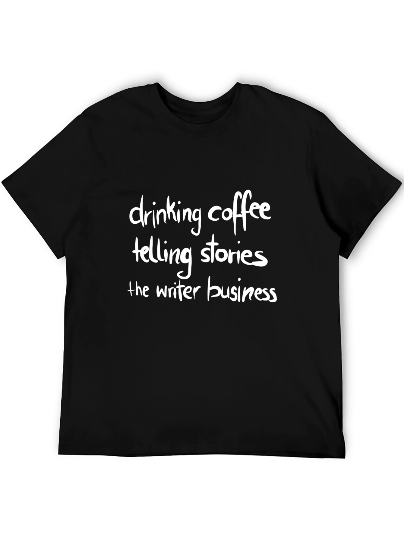 Writers Life T-Shirt: Coffee Stories Business