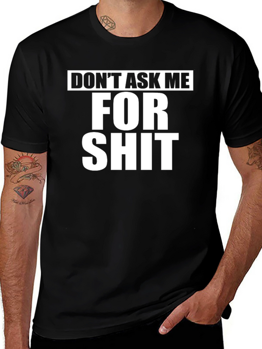 Dont Ask Me For Shit Graphic Tee - Black