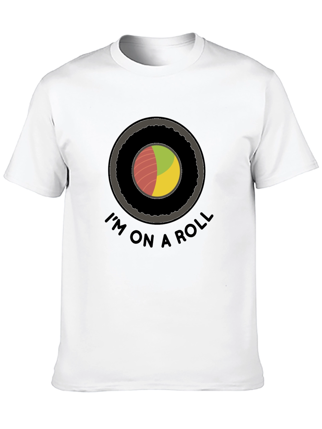 Im On A Roll T-Shirt - Sushi Graphic Tee