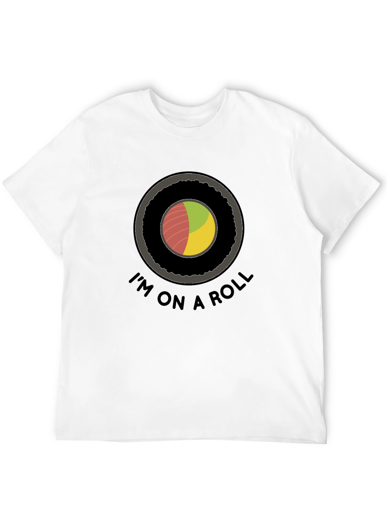Im On A Roll T-Shirt - Sushi Graphic Tee