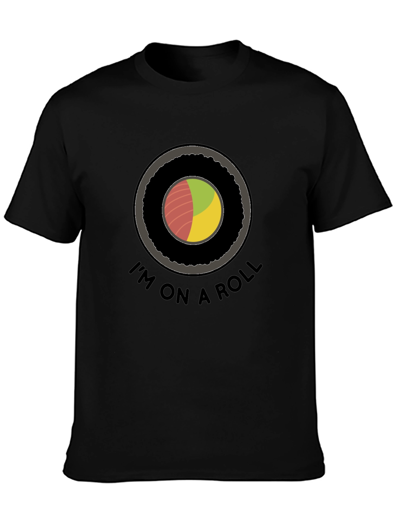 Im On A Roll T-Shirt - Sushi Graphic Tee