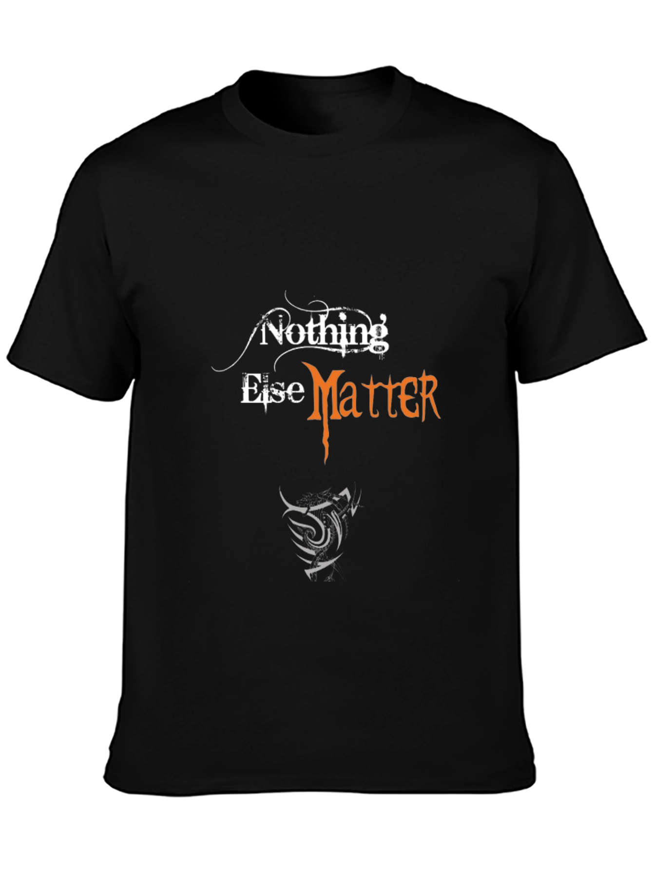 Nothing Else Matters Graphic T-Shirt