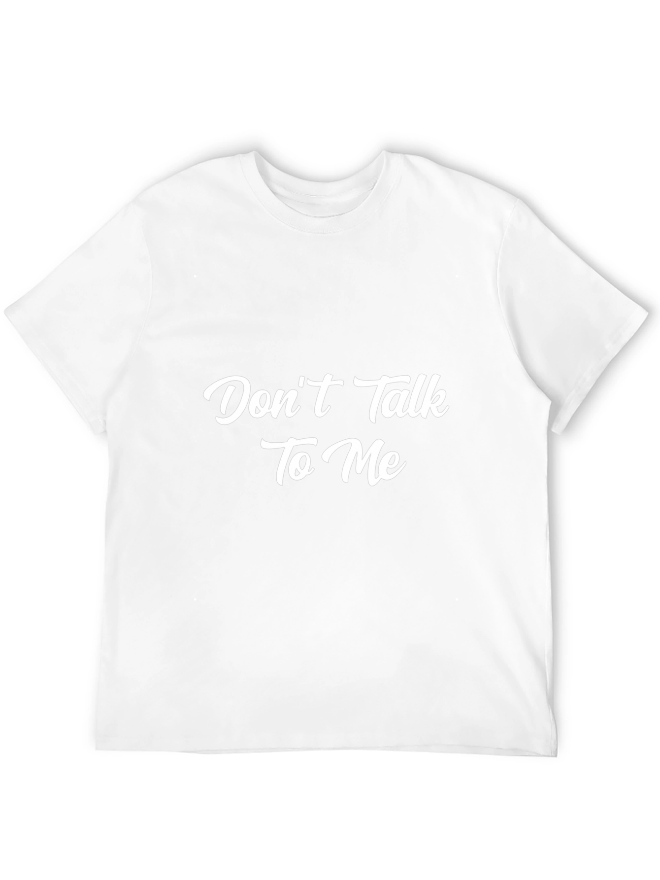Dont Talk To Me Graphic T-Shirt
