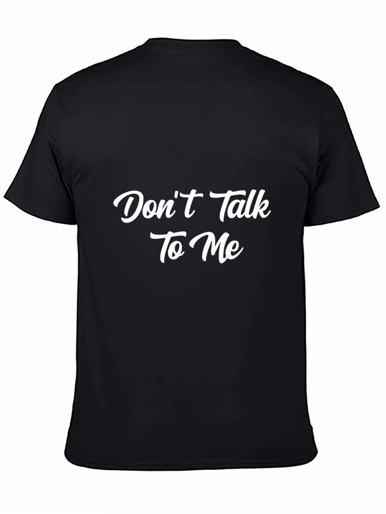 Dont Talk To Me Graphic T-Shirt