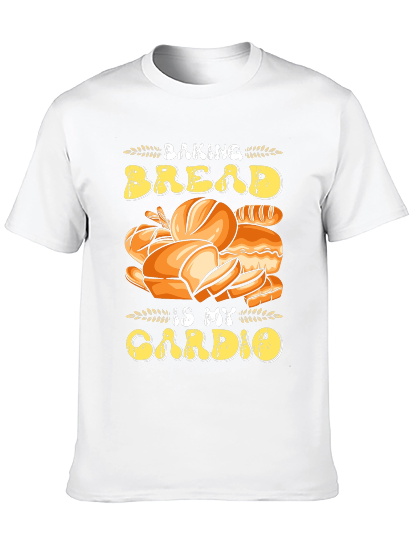 Baking Bread is My Cardio T-Shirt
